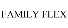 FAMILY FLEX trademark