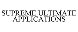 SUPREME ULTIMATE APPLICATIONS trademark