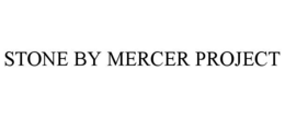 STONE BY MERCER PROJECT trademark