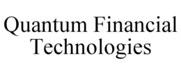 QUANTUM FINANCIAL TECHNOLOGIES trademark