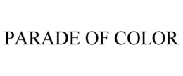 PARADE OF COLOR trademark