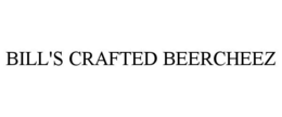 BILL'S CRAFTED BEERCHEEZ trademark