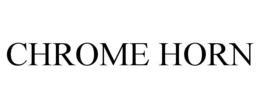 CHROME HORN trademark