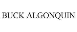 BUCK ALGONQUIN trademark