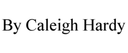 BY CALEIGH HARDY trademark