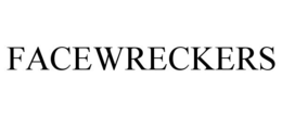 FACEWRECKERS trademark
