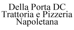 DELLA PORTA DC TRATTORIA E PIZZERIA NAPOLETANA trademark
