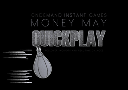 ONDEMAND INSTANT GAMES MONEY MAY QUICKPLAY ROLLOVER JACKPOTS AND REAL TIME CHANCES trademark