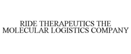 RIDE THERAPEUTICS THE MOLECULAR LOGISTICS COMPANY trademark
