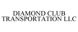 DIAMOND CLUB TRANSPORTATION LLC trademark