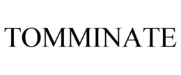 TOMMINATE trademark