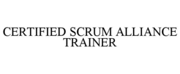 CERTIFIED SCRUM ALLIANCE TRAINER trademark
