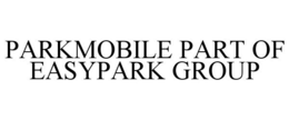 PARKMOBILE PART OF EASYPARK GROUP trademark
