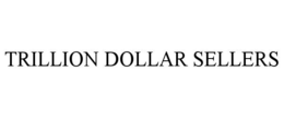TRILLION DOLLAR SELLERS trademark