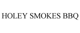 HOLEY SMOKES BBQ trademark