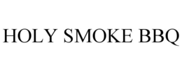 HOLY SMOKE BBQ trademark