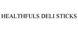 HEALTHFULS DELI STICKS trademark