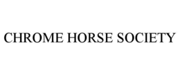 CHROME HORSE SOCIETY trademark