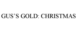 GUS'S GOLD: CHRISTMAS trademark