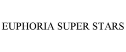 EUPHORIA SUPER STARS trademark