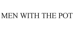 MEN WITH THE POT trademark