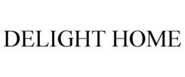 DELIGHT HOME trademark