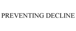 PREVENTING DECLINE trademark