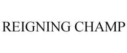 REIGNING CHAMP trademark