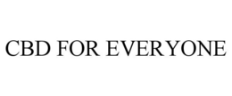 CBD FOR EVERYONE trademark