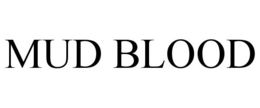 MUD BLOOD trademark