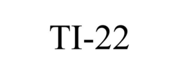 TI-22 trademark