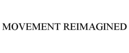 MOVEMENT REIMAGINED trademark