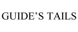 GUIDE'S TAILS trademark