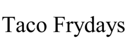 TACO FRYDAYS trademark