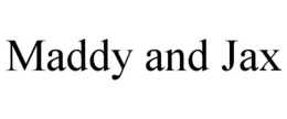 MADDY AND JAX trademark