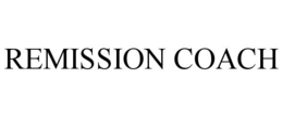 REMISSION COACH trademark