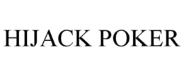 HIJACK POKER trademark
