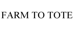 FARM TO TOTE trademark