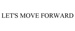 LET'S MOVE FORWARD trademark