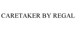 CARETAKER BY REGAL trademark