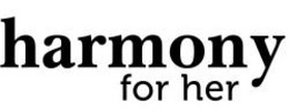 HARMONY FOR HER trademark