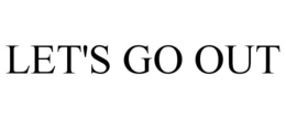 LET'S GO OUT trademark