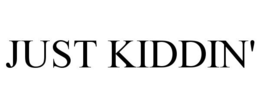 JUST KIDDIN' trademark