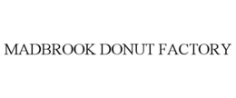 MADBROOK DONUT FACTORY trademark