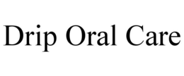 DRIP ORAL CARE trademark