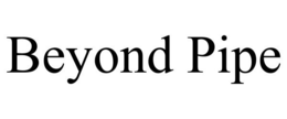 BEYOND PIPE trademark