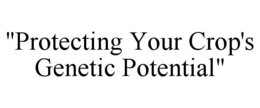 PROTECTING YOUR CROP'S GENETIC POTENTIAL trademark