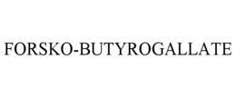 FORSKO-BUTYROGALLATE trademark