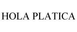 HOLA PLATICA trademark