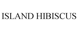 ISLAND HIBISCUS trademark